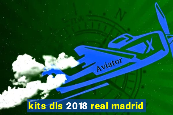 kits dls 2018 real madrid